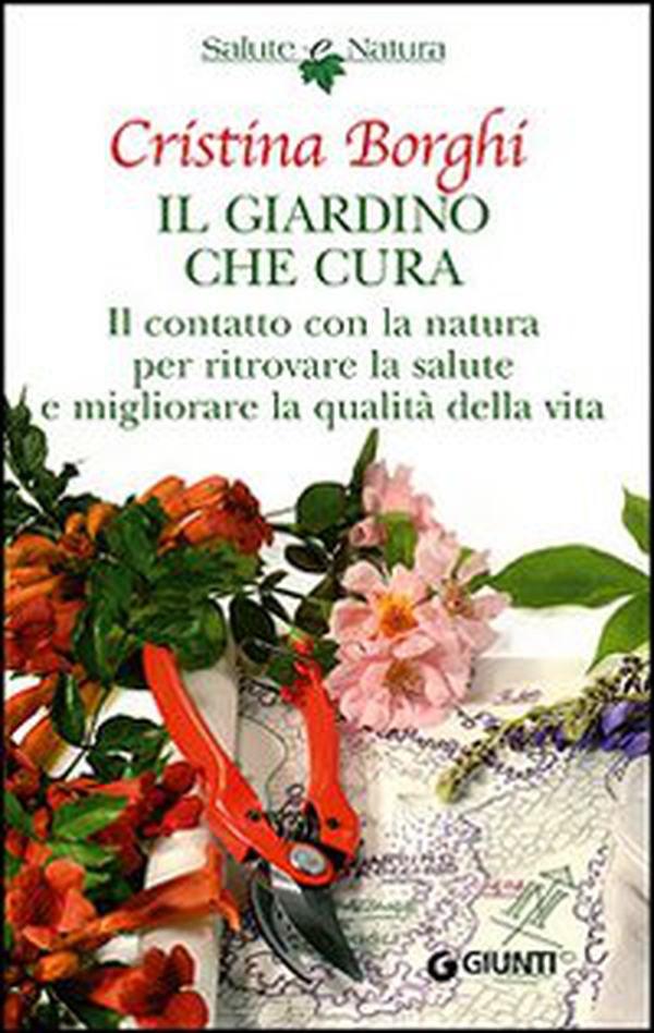 Il giardino che cura. Il contatto con la natura per ritrovare la salute e migliorare la qualità della vita - Librerie.coop Il giardino che cura. Il contatto con la natura per ritrovare la salute e migliorare la qualità della vita - Librerie.coop