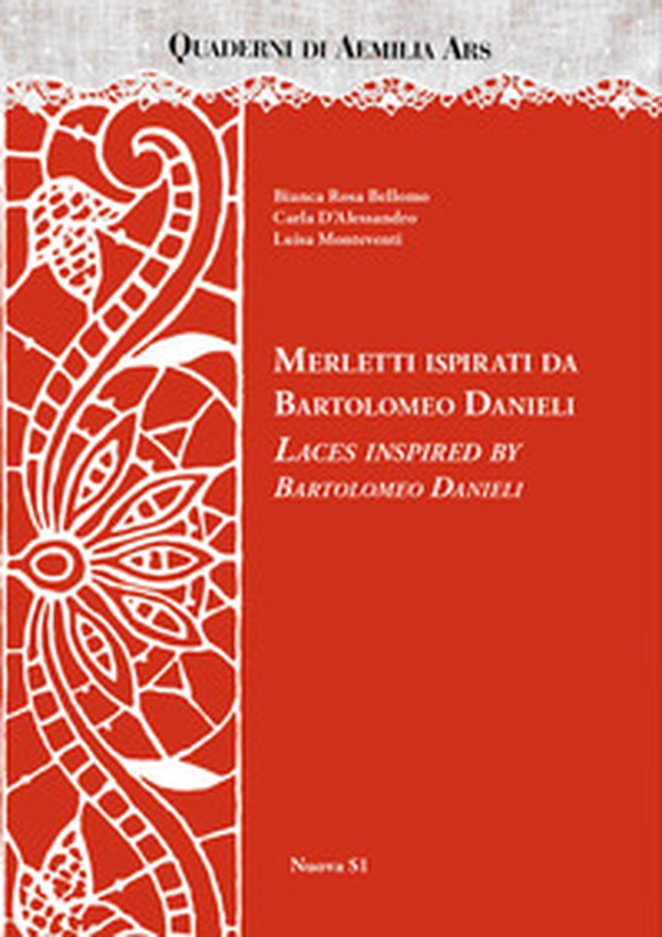 Merletti ispirati da Bartolomeo Danieli-Laces inspired by Bartolomeo Danieli - Librerie.coop Merletti ispirati da Bartolomeo Danieli-Laces inspired by Bartolomeo Danieli - Librerie.coop