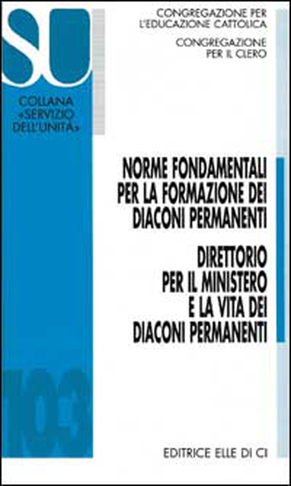 Norme fondamentali per la formazione dei diaconi permanenti. Direttorio per il ministero e la vita dei diaconi permanenti - Librerie.coop Norme fondamentali per la formazione dei diaconi permanenti. Direttorio per il ministero e la vita dei diaconi permanenti - Librerie.coop