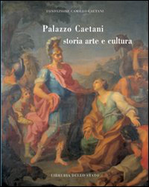 Palazzo Caetani. Storia, arte e cultura - Librerie.coop Palazzo Caetani. Storia, arte e cultura - Librerie.coop
