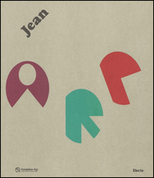 Jean Arp. Catalogo della mostra (Roma, 30 settembre 2016-15 gennaio 2017) - Librerie.coop Jean Arp. Catalogo della mostra (Roma, 30 settembre 2016-15 gennaio 2017) - Librerie.coop