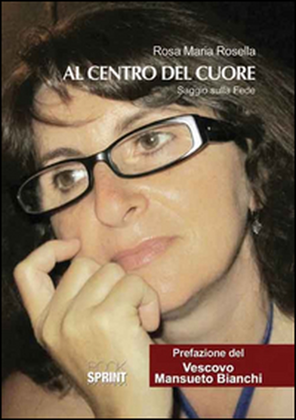 Al centro del cuore. Saggio sulla fede - Librerie.coop Al centro del cuore. Saggio sulla fede - Librerie.coop