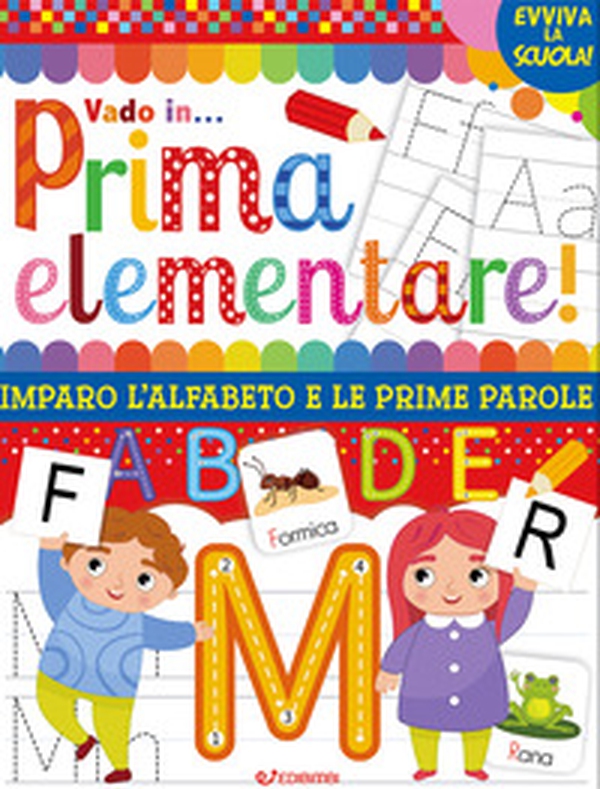 Vado in... prima elementare! Imparo l'alfabeto e le prime parole - Librerie.coop Vado in... prima elementare! Imparo l'alfabeto e le prime parole - Librerie.coop