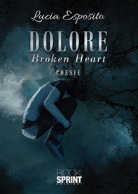 Dolore. Broken heart - Librerie.coop