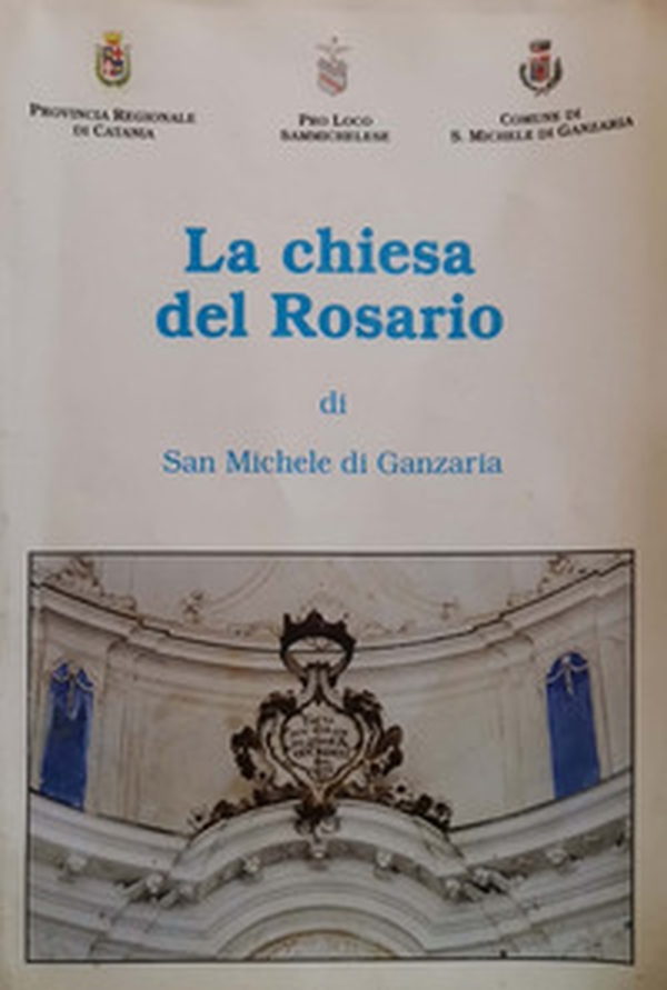 La Chiesa del Rosario di San Michele di Ganzaria - Librerie.coop La Chiesa del Rosario di San Michele di Ganzaria - Librerie.coop