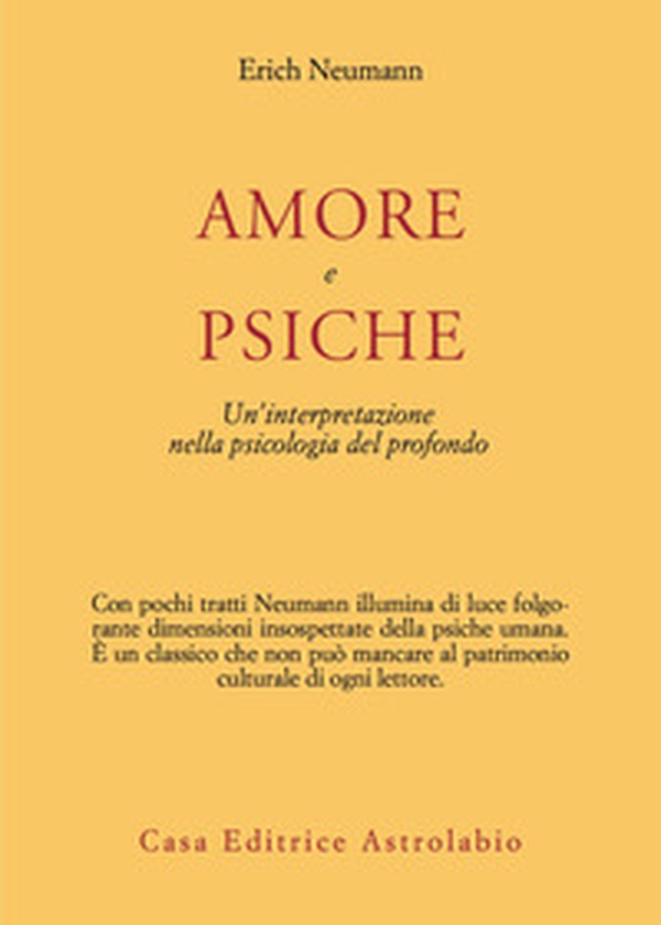 Amore e Psiche. Un'interpretazione nella psicologia del profondo - Librerie.coop Amore e Psiche. Un'interpretazione nella psicologia del profondo - Librerie.coop