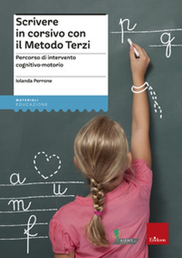 Scrivere in corsivo con il Metodo Terzi. Percorso di intervento cognitivo-motorio - Librerie.coop Scrivere in corsivo con il Metodo Terzi. Percorso di intervento cognitivo-motorio - Librerie.coop
