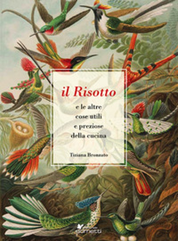 Il risotto e le altre cose utili e preziose della cucina - Librerie.coop Il risotto e le altre cose utili e preziose della cucina - Librerie.coop