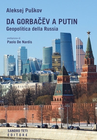 Da Gorbacev a Putin. Geopolitica della Russia - Librerie.coop