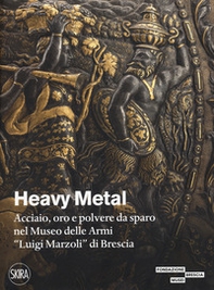 Heavy metal. Acciaio, oro e polvere da sparo al Museo Marzoli - Librerie.coop