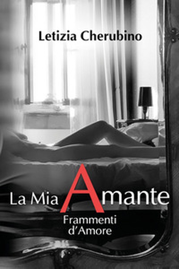 La mia amante. Frammenti d'amore - Librerie.coop La mia amante. Frammenti d'amore - Librerie.coop