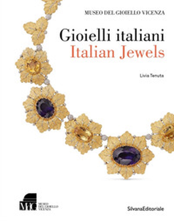Gioielli italiani-Italian jewels. Museo del gioiello di Vicenza - Librerie.coop Gioielli italiani-Italian jewels. Museo del gioiello di Vicenza - Librerie.coop