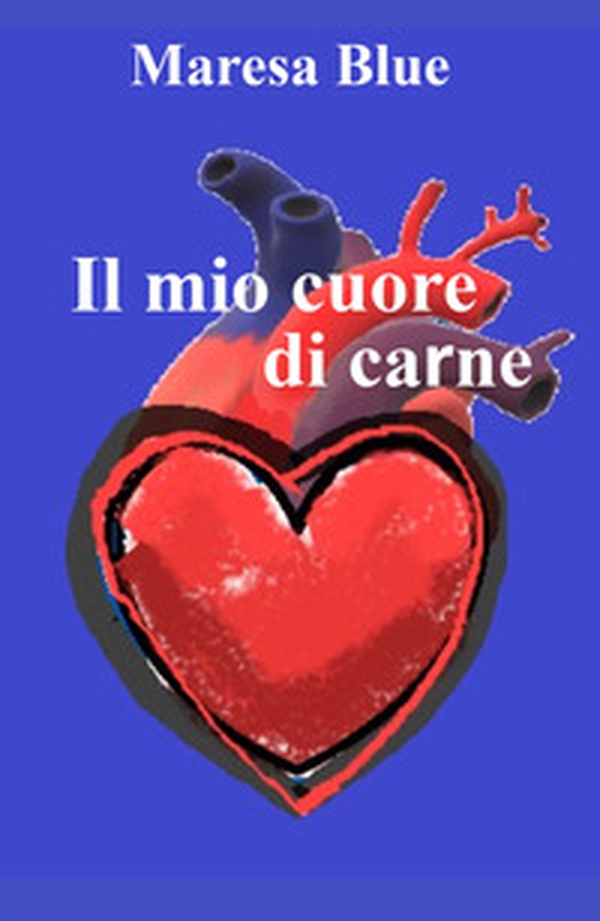 Il mio cuore di carne - Librerie.coop Il mio cuore di carne - Librerie.coop