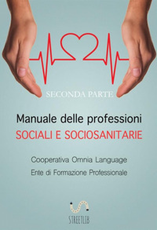 Manuale delle professioni sociali e sociosanitarie - Vol. 2 - Librerie.coop Manuale delle professioni sociali e sociosanitarie - Vol. 2 - Librerie.coop
