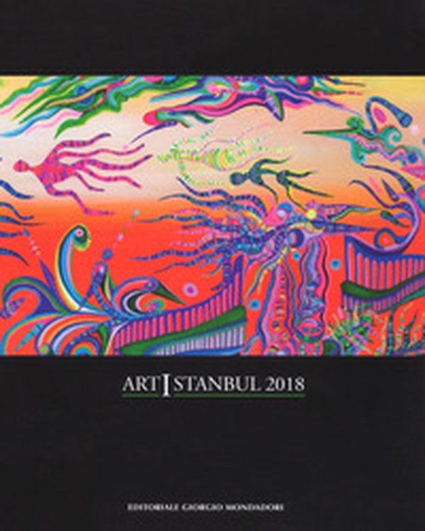 Art Istanbul 2018. Ediz. italiana e inglese - Librerie.coop Art Istanbul 2018. Ediz. italiana e inglese - Librerie.coop