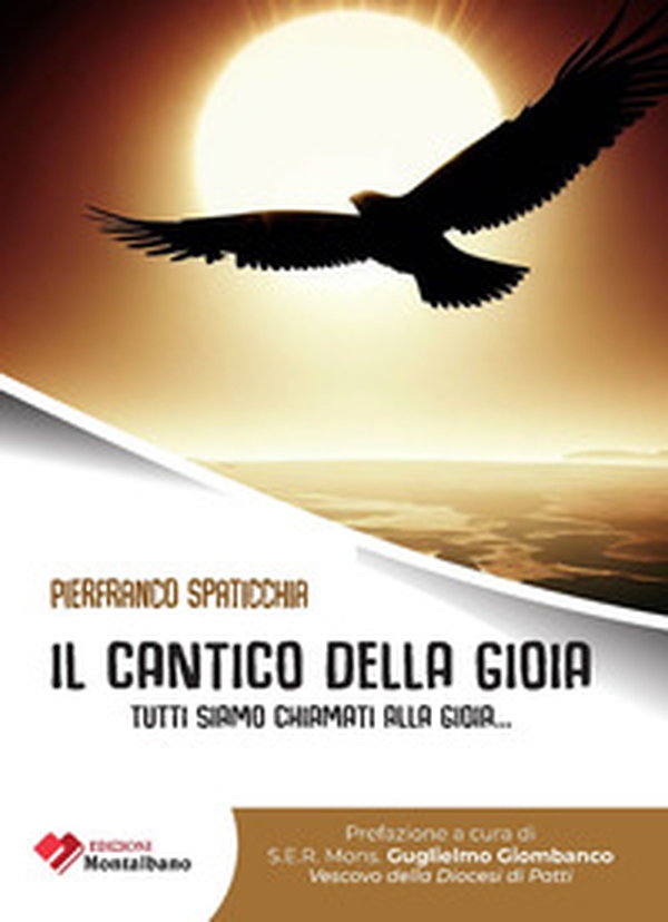 Il cantico della gioia. Tutti siamo chiamati alla gioia... - Librerie.coop Il cantico della gioia. Tutti siamo chiamati alla gioia... - Librerie.coop