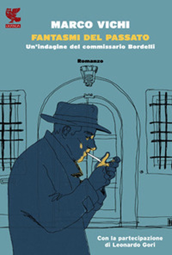 Fantasmi del passato. Un'indagine del commissario Bordelli - Librerie.coop Fantasmi del passato. Un'indagine del commissario Bordelli - Librerie.coop