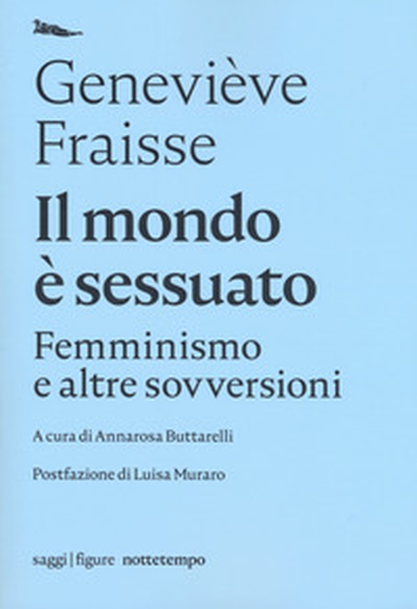 Il mondo è sessuato. Femminismo e altre sovversioni - Librerie.coop Il mondo è sessuato. Femminismo e altre sovversioni - Librerie.coop