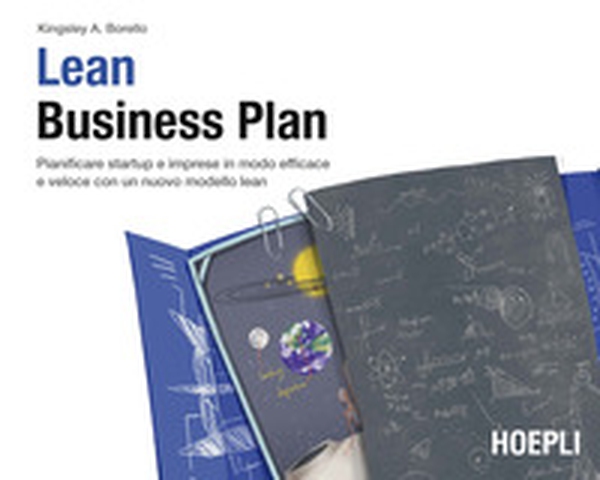 Lean Business Plan. Pianificare startup e imprese in modo efficace e veloce con un nuovo modello lean - Librerie.coop Lean Business Plan. Pianificare startup e imprese in modo efficace e veloce con un nuovo modello lean - Librerie.coop