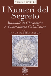 I numeri del segreto. Manuale di ghematria e numerologia cabalistica - Librerie.coop