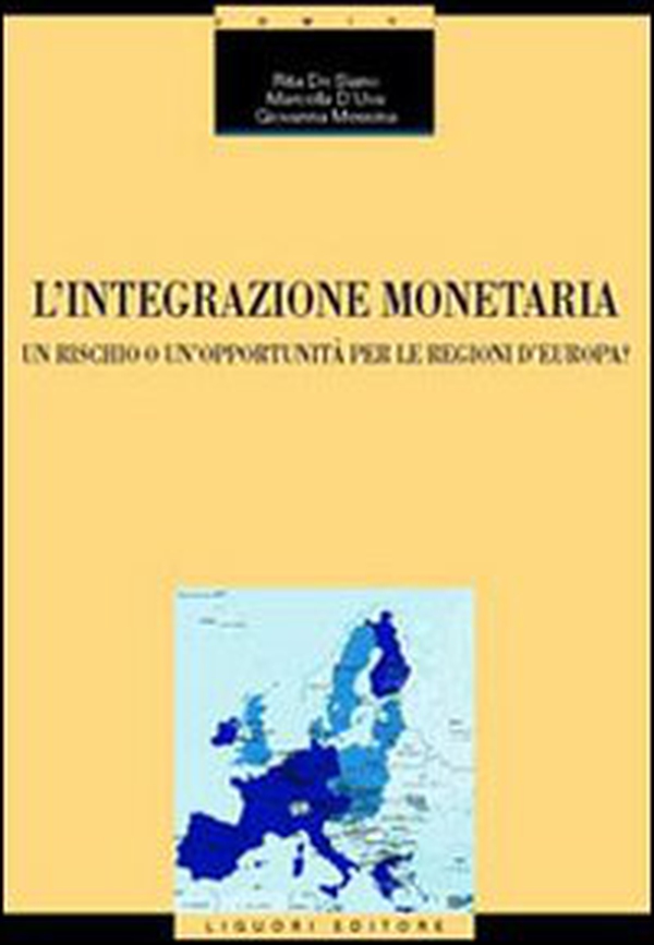 L'integrazione monetaria. Un rischio o un'opportunità per le regioni d'Europa? - Librerie.coop L'integrazione monetaria. Un rischio o un'opportunità per le regioni d'Europa? - Librerie.coop