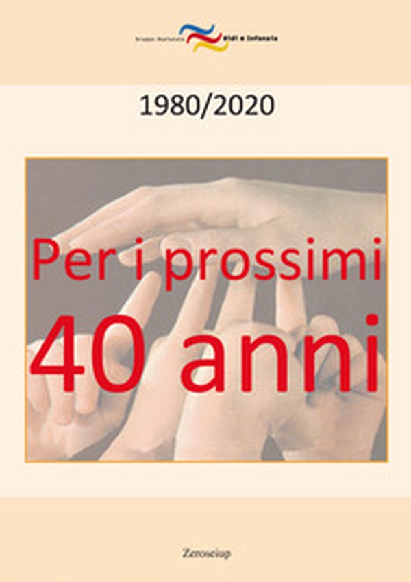 Per i prossimi quarant'anni. 1980-2020 - Librerie.coop Per i prossimi quarant'anni. 1980-2020 - Librerie.coop