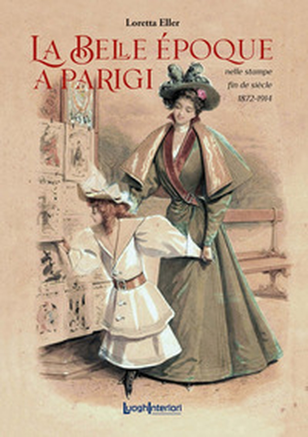 La Belle Époque a Parigi. Nelle stampe fin de siècle 1872-1914 - Librerie.coop La Belle Époque a Parigi. Nelle stampe fin de siècle 1872-1914 - Librerie.coop