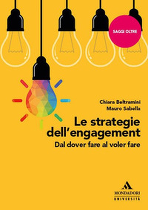 Le strategie dell'engagement. Dal dover fare al voler fare - Librerie.coop Le strategie dell'engagement. Dal dover fare al voler fare - Librerie.coop