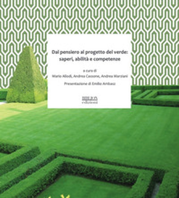 Dal pensiero al progetto del verde. Saperi, abilità e competenze - Librerie.coop Dal pensiero al progetto del verde. Saperi, abilità e competenze - Librerie.coop