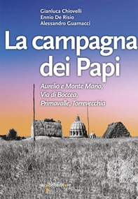 La campagna dei papi. Aurelio e Monte Mario, Via di Boccea, Primavalle, Torrevecchia - Librerie.coop