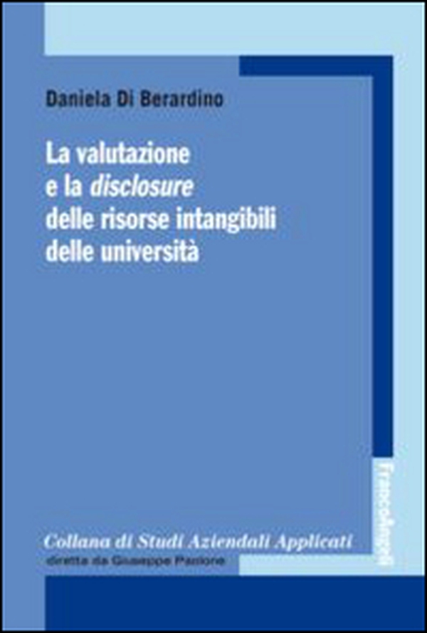 La valutazione e la disclosure delle risorse intangibili delle università - Librerie.coop La valutazione e la disclosure delle risorse intangibili delle università - Librerie.coop