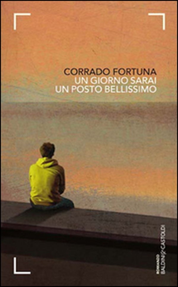 Un giorno sarai un posto bellissimo - Librerie.coop Un giorno sarai un posto bellissimo - Librerie.coop