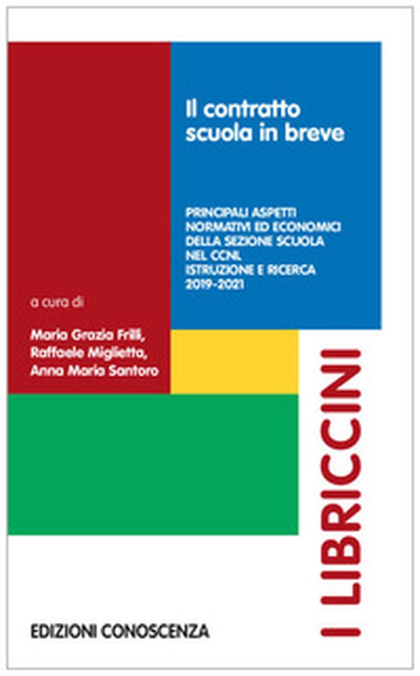 Il contratto scuola in breve. Principali aspetti normativi ed economici del CCNL 2019-2021 - Librerie.coop Il contratto scuola in breve. Principali aspetti normativi ed economici del CCNL 2019-2021 - Librerie.coop