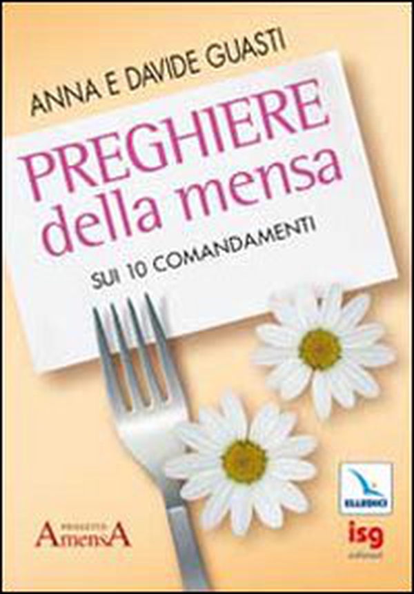 Preghiere della mensa sui 10 comandamenti - Librerie.coop Preghiere della mensa sui 10 comandamenti - Librerie.coop