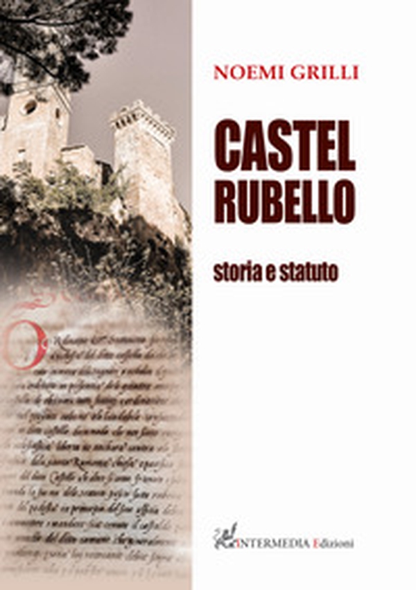 Castel Rubello. Storia e statuto - Librerie.coop Castel Rubello. Storia e statuto - Librerie.coop