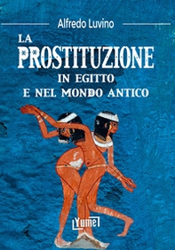 La prostituzione in Egitto e nel mondo antico - Librerie.coop