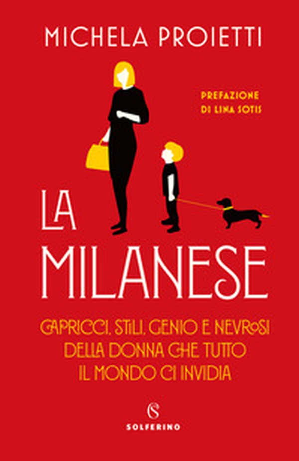La milanese. Capricci, stili, genio e nevrosi della donna che tutto il mondo ci invidia - Librerie.coop La milanese. Capricci, stili, genio e nevrosi della donna che tutto il mondo ci invidia - Librerie.coop