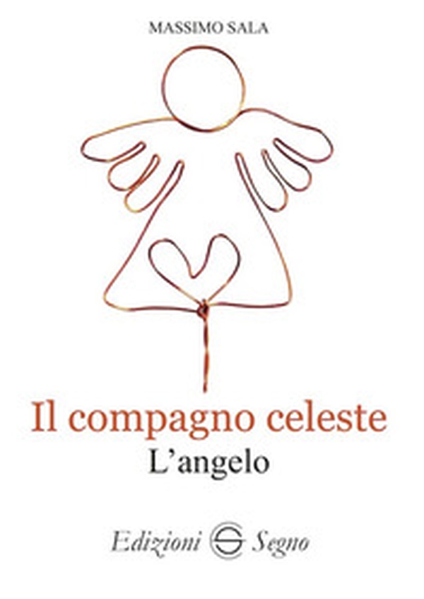 Il compagno celeste. L'angelo - Librerie.coop Il compagno celeste. L'angelo - Librerie.coop