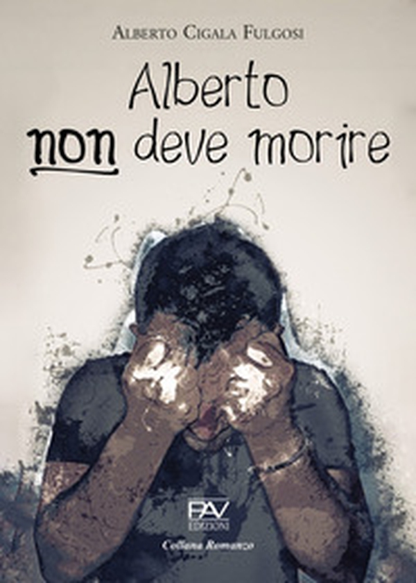 Alberto non deve morire - Librerie.coop Alberto non deve morire - Librerie.coop