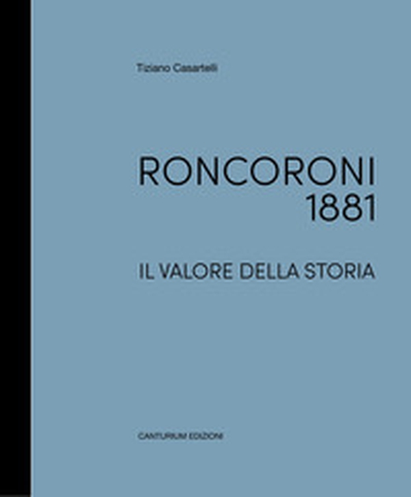 Roncoroni 1881. Il valore della storia. Dal mobile classico al design. Ediz. italiana e inglese - Librerie.coop Roncoroni 1881. Il valore della storia. Dal mobile classico al design. Ediz. italiana e inglese - Librerie.coop