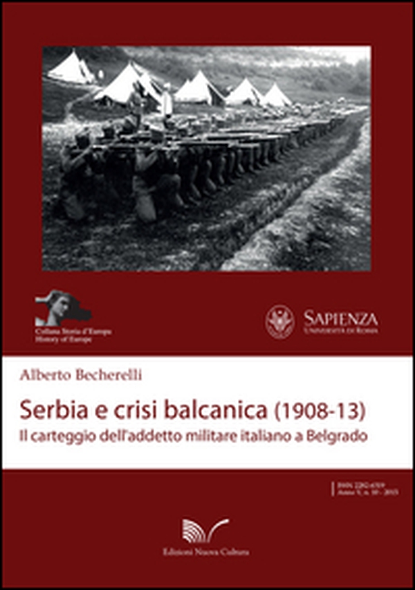 Serbia e crisi balcanica (1908-13). Il carteggio dell'addetto militare italiano a Belgrado - Librerie.coop Serbia e crisi balcanica (1908-13). Il carteggio dell'addetto militare italiano a Belgrado - Librerie.coop