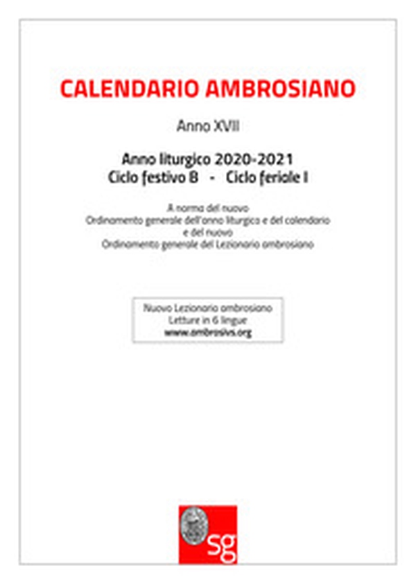 Calendario ambrosiano. Anno liturgico 2018-2019. Ciclo festivo C. Ciclo feriale I - Librerie.coop Calendario ambrosiano. Anno liturgico 2018-2019. Ciclo festivo C. Ciclo feriale I - Librerie.coop