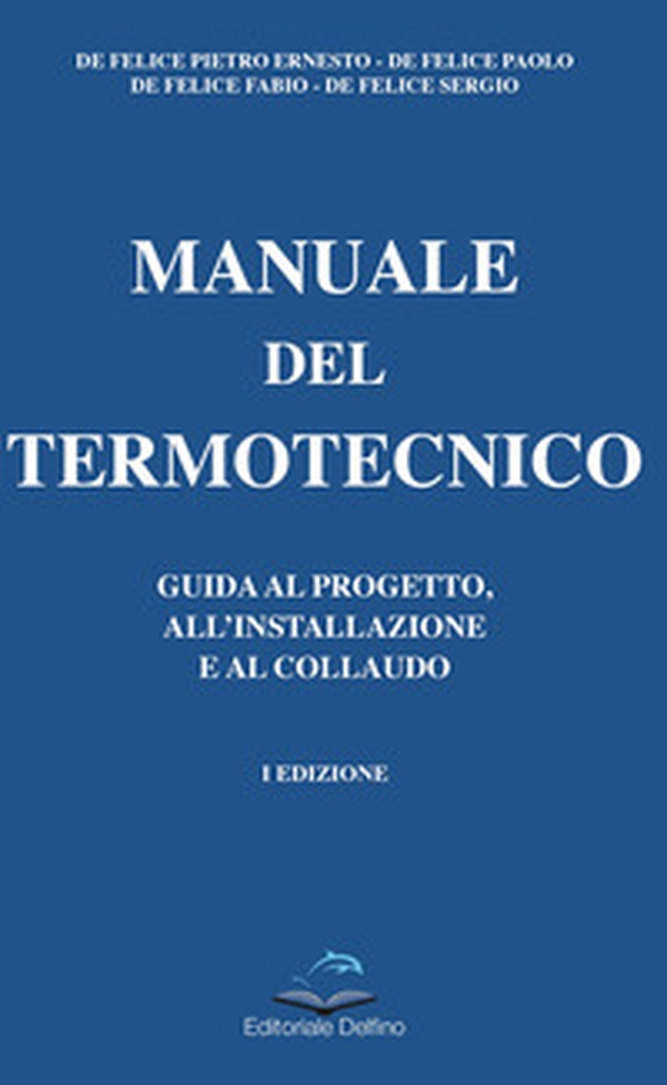 Manuale del termotecnico. Guida al progetto, all'installazione e al collaudo - Librerie.coop Manuale del termotecnico. Guida al progetto, all'installazione e al collaudo - Librerie.coop