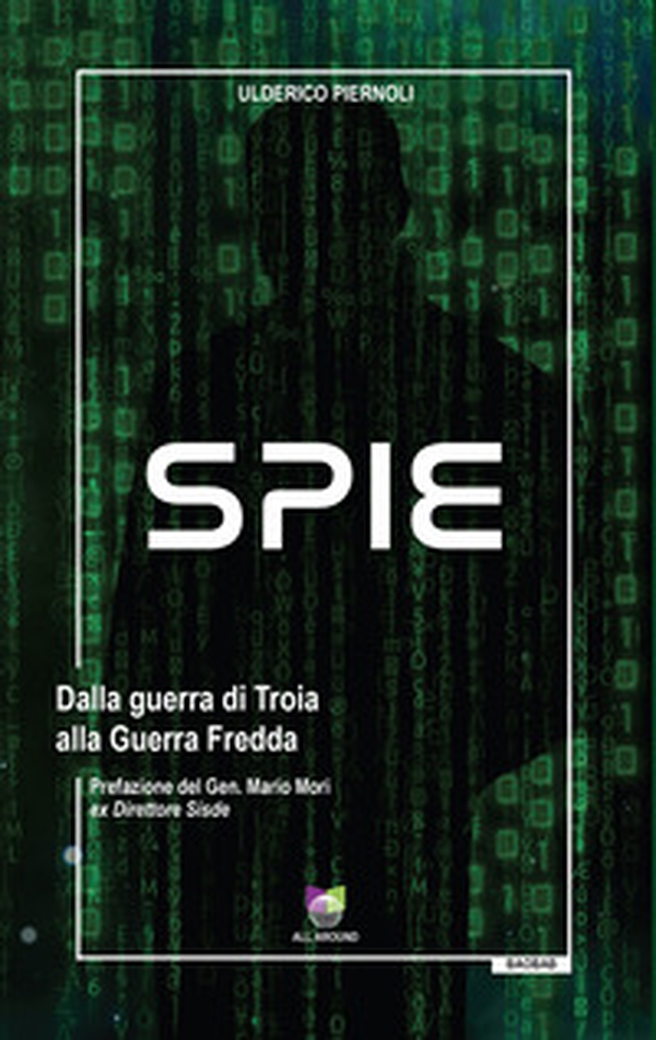 Spie. Dalla guerra di Troia alla Guerra Fredda - Librerie.coop Spie. Dalla guerra di Troia alla Guerra Fredda - Librerie.coop