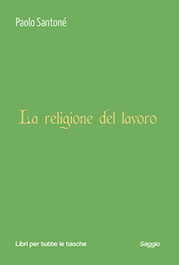 La religione del lavoro - Librerie.coop La religione del lavoro - Librerie.coop
