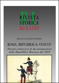 Roma, Repubblica: venite! Percorsi attraverso la documentazione della Repubblica romana del 1849 - Librerie.coop