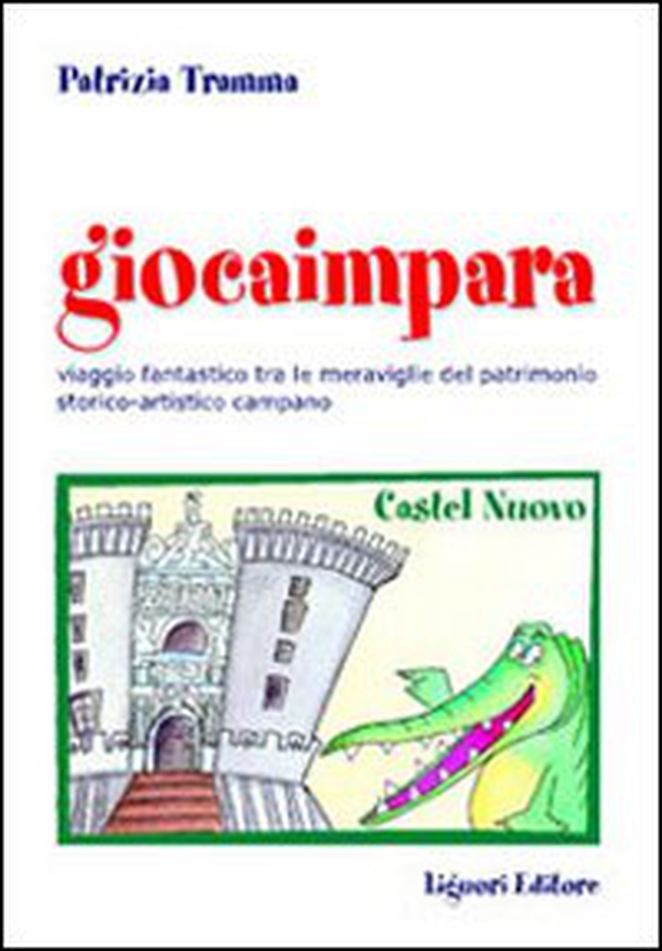 Giocaimpara al museo. Viaggio fantastico nel patrimonio storico-artistico campano - Librerie.coop Giocaimpara al museo. Viaggio fantastico nel patrimonio storico-artistico campano - Librerie.coop