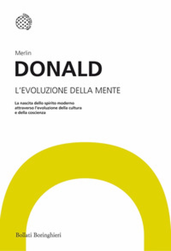 Evoluzione della mente. Per una teoria darwiniana della coscienza - Librerie.coop Evoluzione della mente. Per una teoria darwiniana della coscienza - Librerie.coop