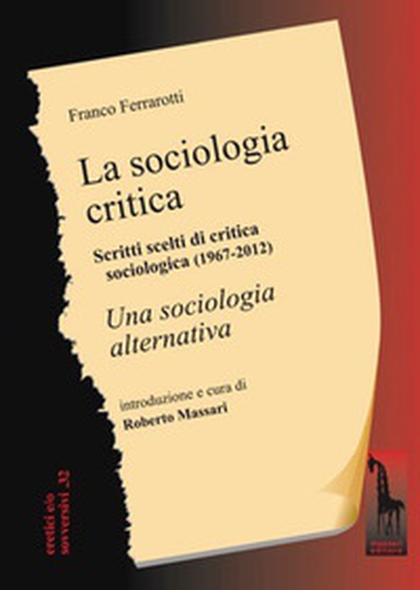 La sociologia critica. Scritti scelti di critica sociologica (1967-1976) seguiti dal testo integrale di «Una sociologia alternativa» - Librerie.coop La sociologia critica. Scritti scelti di critica sociologica (1967-1976) seguiti dal testo integrale di «Una sociologia alternativa» - Librerie.coop