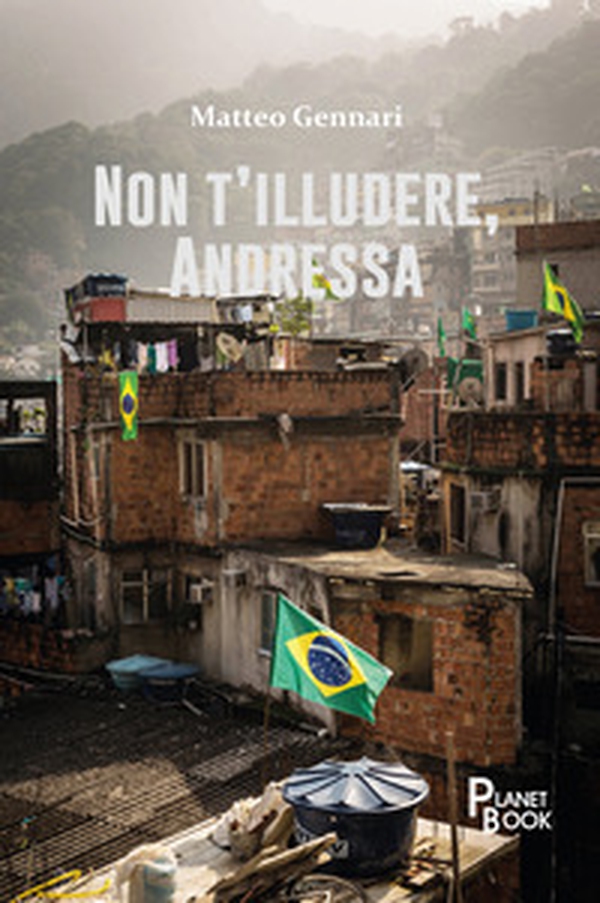 Non t'illudere, Andressa - Librerie.coop Non t'illudere, Andressa - Librerie.coop